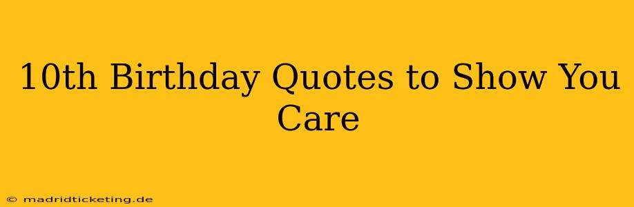 10th Birthday Quotes to Show You Care