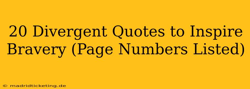 20 Divergent Quotes to Inspire Bravery (Page Numbers Listed)