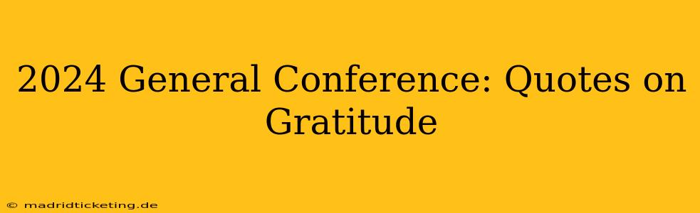 2024 General Conference: Quotes on Gratitude