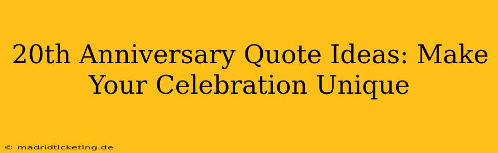 20th Anniversary Quote Ideas: Make Your Celebration Unique