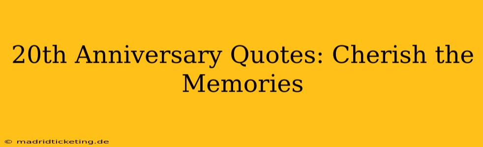 20th Anniversary Quotes: Cherish the Memories