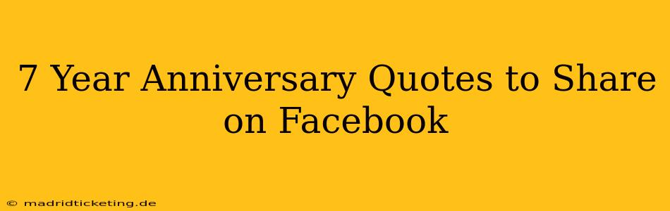 7 Year Anniversary Quotes to Share on Facebook