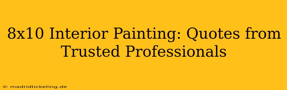 8x10 Interior Painting: Quotes from Trusted Professionals