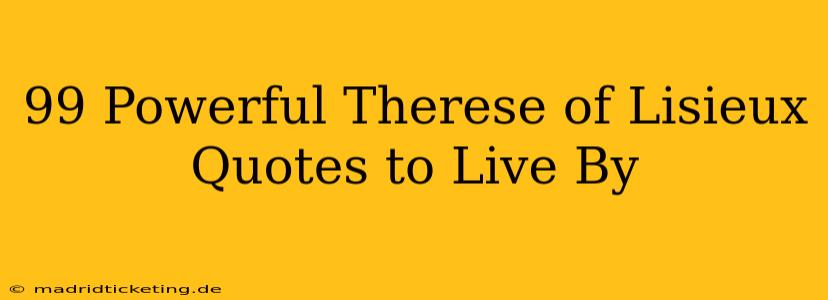 99 Powerful Therese of Lisieux Quotes to Live By