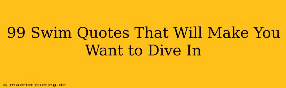 99 Swim Quotes That Will Make You Want to Dive In
