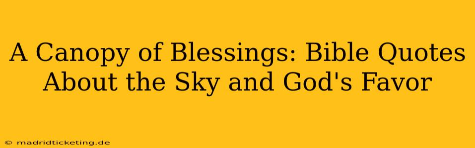 A Canopy of Blessings: Bible Quotes About the Sky and God's Favor