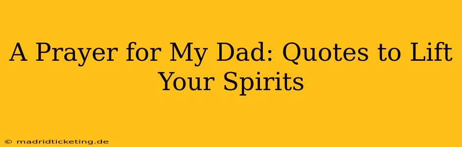 A Prayer for My Dad: Quotes to Lift Your Spirits