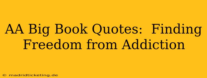 AA Big Book Quotes:  Finding Freedom from Addiction
