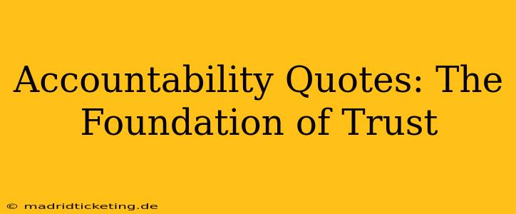 Accountability Quotes: The Foundation of Trust