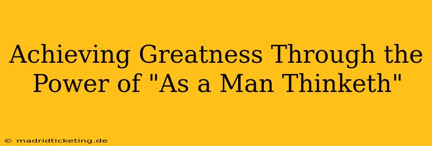 Achieving Greatness Through the Power of "As a Man Thinketh"