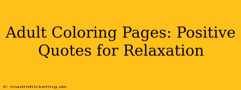 Adult Coloring Pages: Positive Quotes for Relaxation