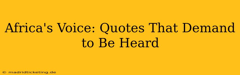 Africa's Voice: Quotes That Demand to Be Heard