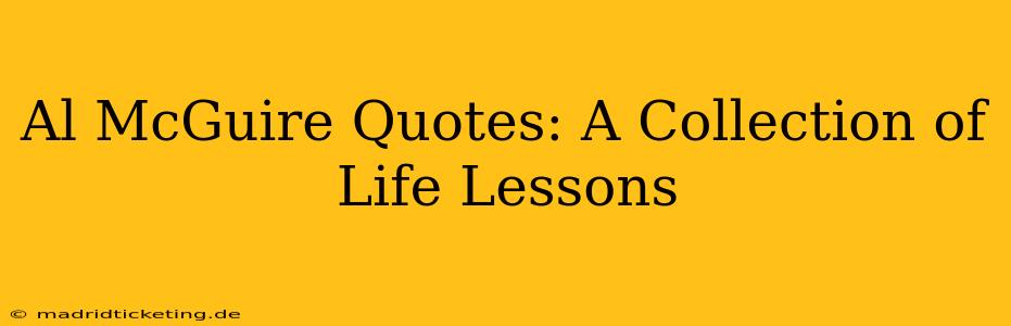Al McGuire Quotes: A Collection of Life Lessons