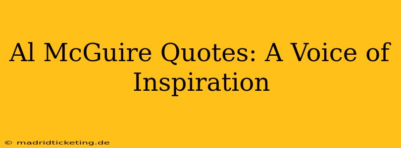 Al McGuire Quotes: A Voice of Inspiration
