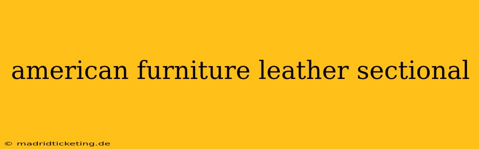 american furniture leather sectional