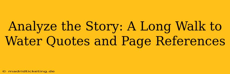Analyze the Story: A Long Walk to Water Quotes and Page References