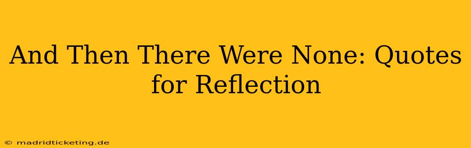 And Then There Were None: Quotes for Reflection