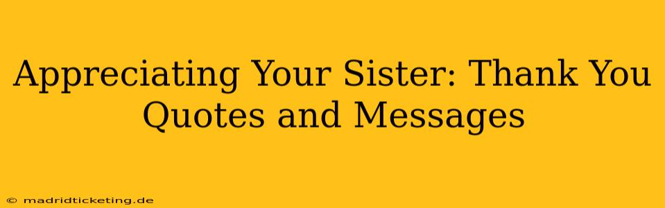 Appreciating Your Sister: Thank You Quotes and Messages