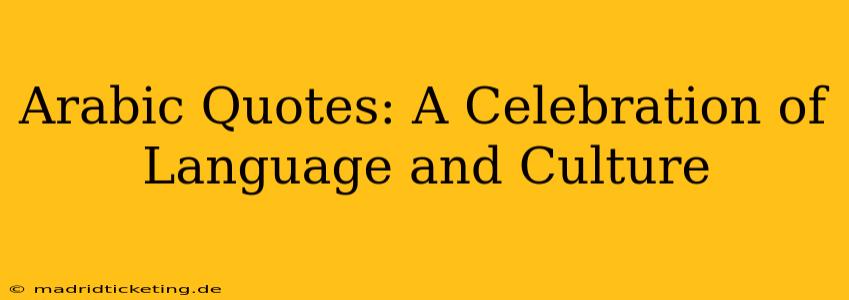 Arabic Quotes: A Celebration of Language and Culture