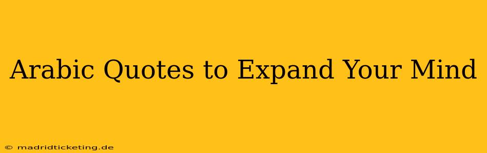Arabic Quotes to Expand Your Mind