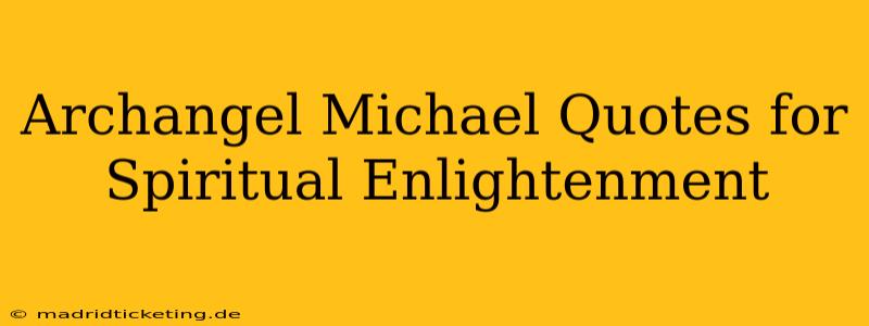 Archangel Michael Quotes for Spiritual Enlightenment