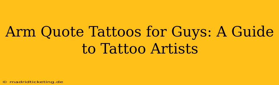Arm Quote Tattoos for Guys: A Guide to Tattoo Artists