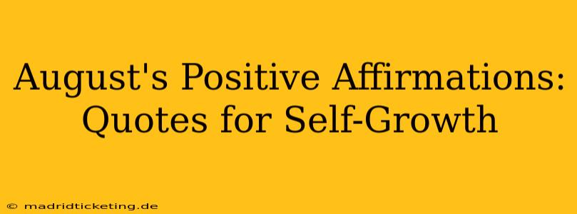 August's Positive Affirmations: Quotes for Self-Growth