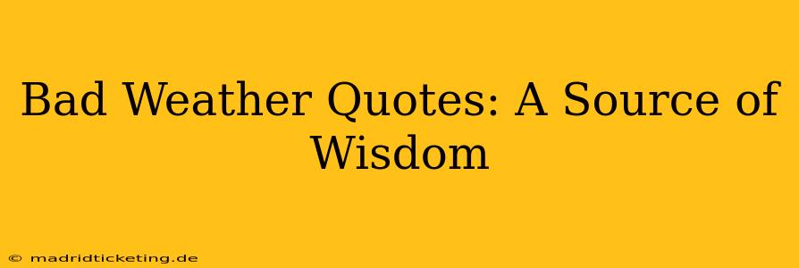 Bad Weather Quotes: A Source of Wisdom