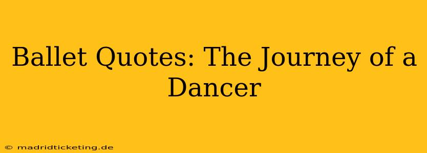 Ballet Quotes: The Journey of a Dancer