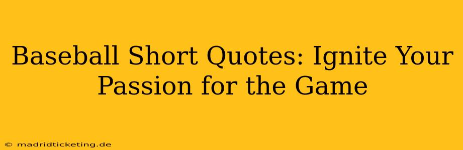 Baseball Short Quotes: Ignite Your Passion for the Game