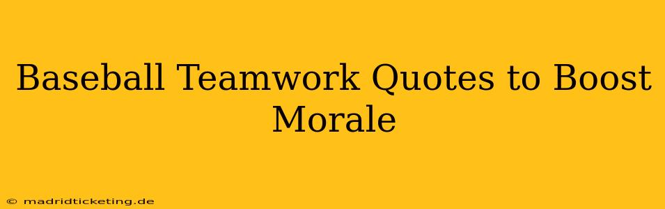 Baseball Teamwork Quotes to Boost Morale