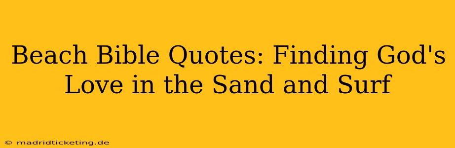 Beach Bible Quotes: Finding God's Love in the Sand and Surf
