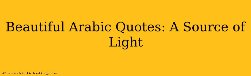 Beautiful Arabic Quotes: A Source of Light