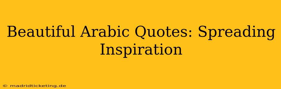 Beautiful Arabic Quotes: Spreading Inspiration