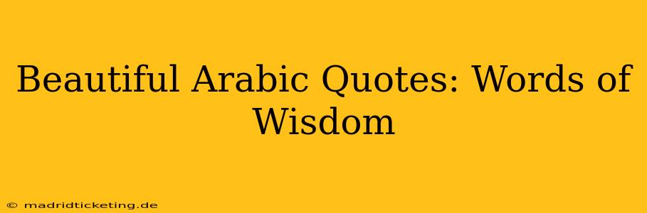 Beautiful Arabic Quotes: Words of Wisdom