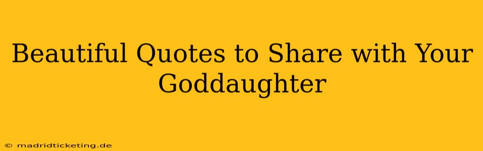 Beautiful Quotes to Share with Your Goddaughter