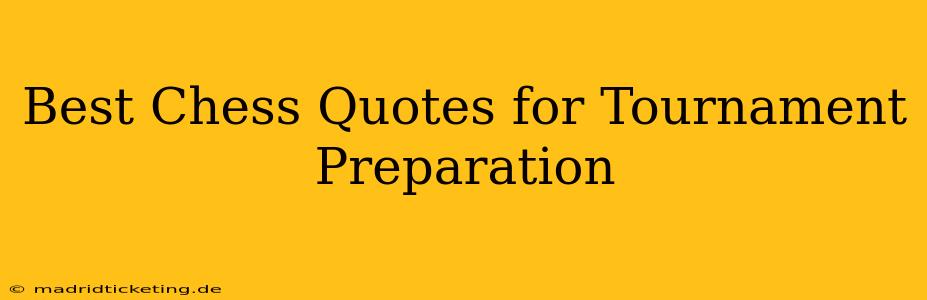 Best Chess Quotes for Tournament Preparation