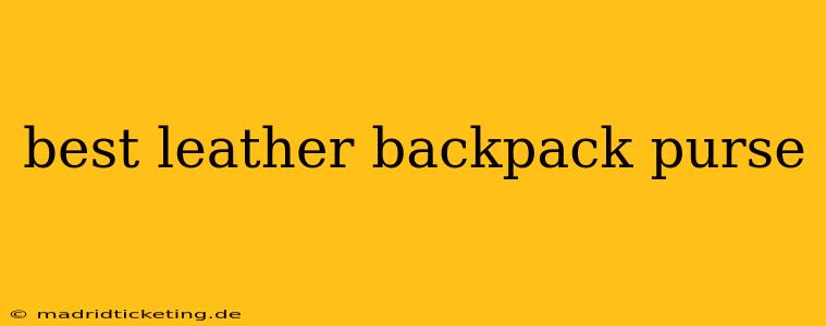 best leather backpack purse