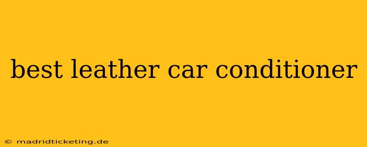 best leather car conditioner