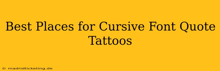 Best Places for Cursive Font Quote Tattoos
