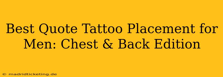 Best Quote Tattoo Placement for Men: Chest & Back Edition