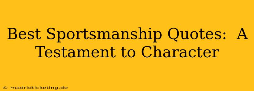 Best Sportsmanship Quotes:  A Testament to Character