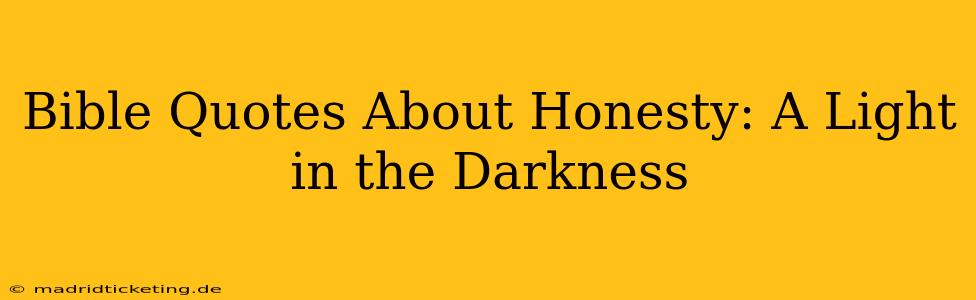 Bible Quotes About Honesty: A Light in the Darkness