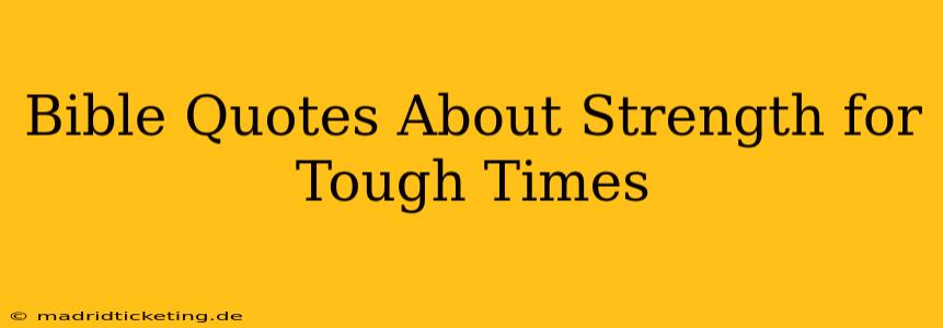 Bible Quotes About Strength for Tough Times