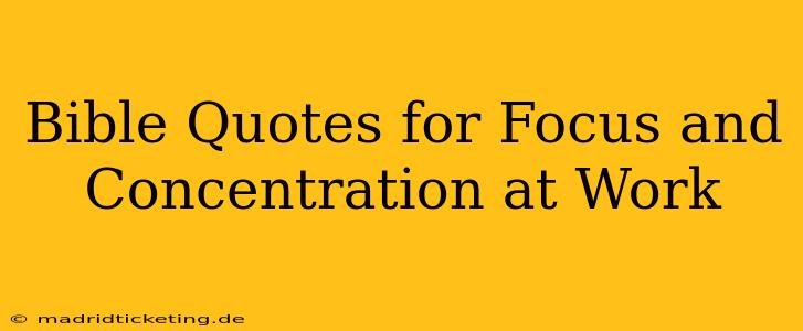 Bible Quotes for Focus and Concentration at Work