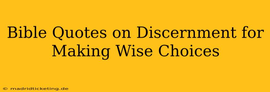Bible Quotes on Discernment for Making Wise Choices