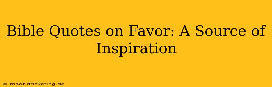 Bible Quotes on Favor: A Source of Inspiration