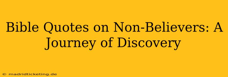 Bible Quotes on Non-Believers: A Journey of Discovery