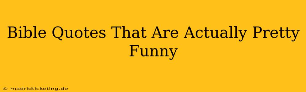 Bible Quotes That Are Actually Pretty Funny
