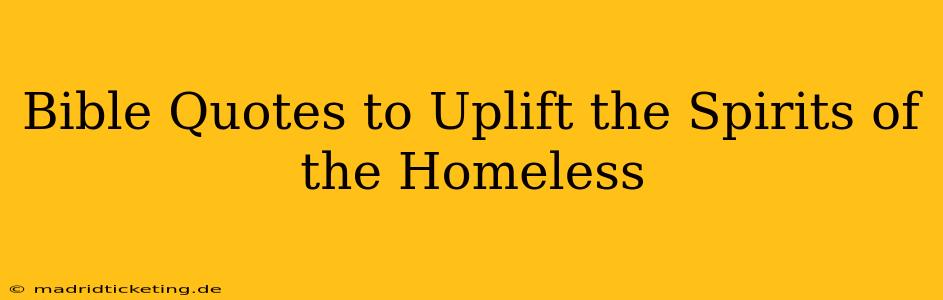 Bible Quotes to Uplift the Spirits of the Homeless